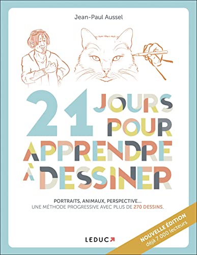 21 jours pour apprendre à dessiner : portraits, animaux, perspective... : une méthode progressive avec plus de 270 dessins | Aussel, Jean-Paul