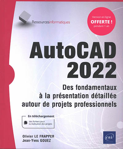AutoCAD 2022 : des fondamentaux à la présentation détaillée autour de projets professionnels | Le Frapper, Olivier