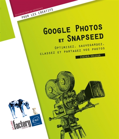 Google Photos et Snapseed : optimisez, sauvegardez, classez et partagez vos photos | Mazier, Didier