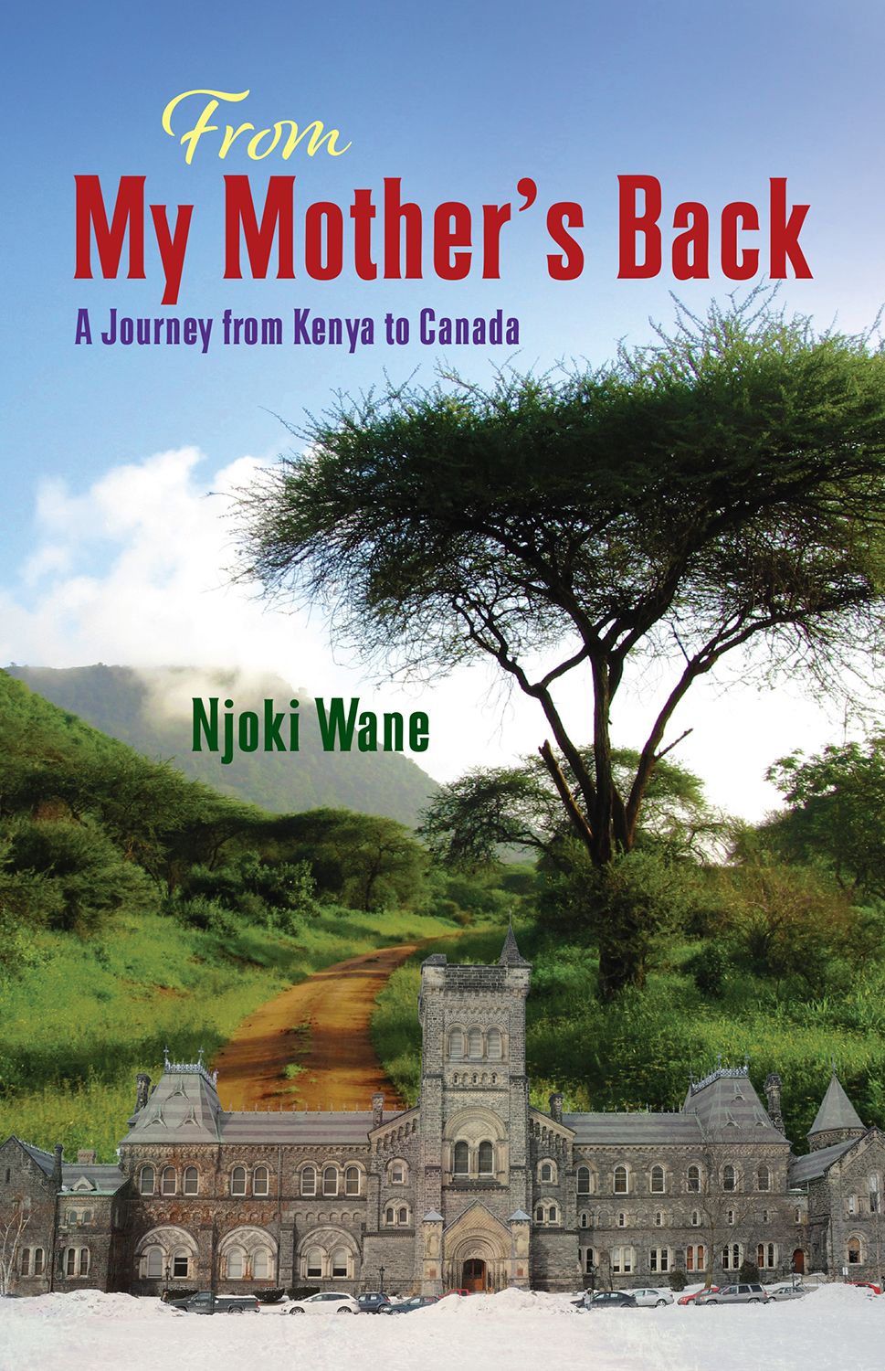 From My Mother's Back : A Journey from Kenya to Canada | Wane, Njoki