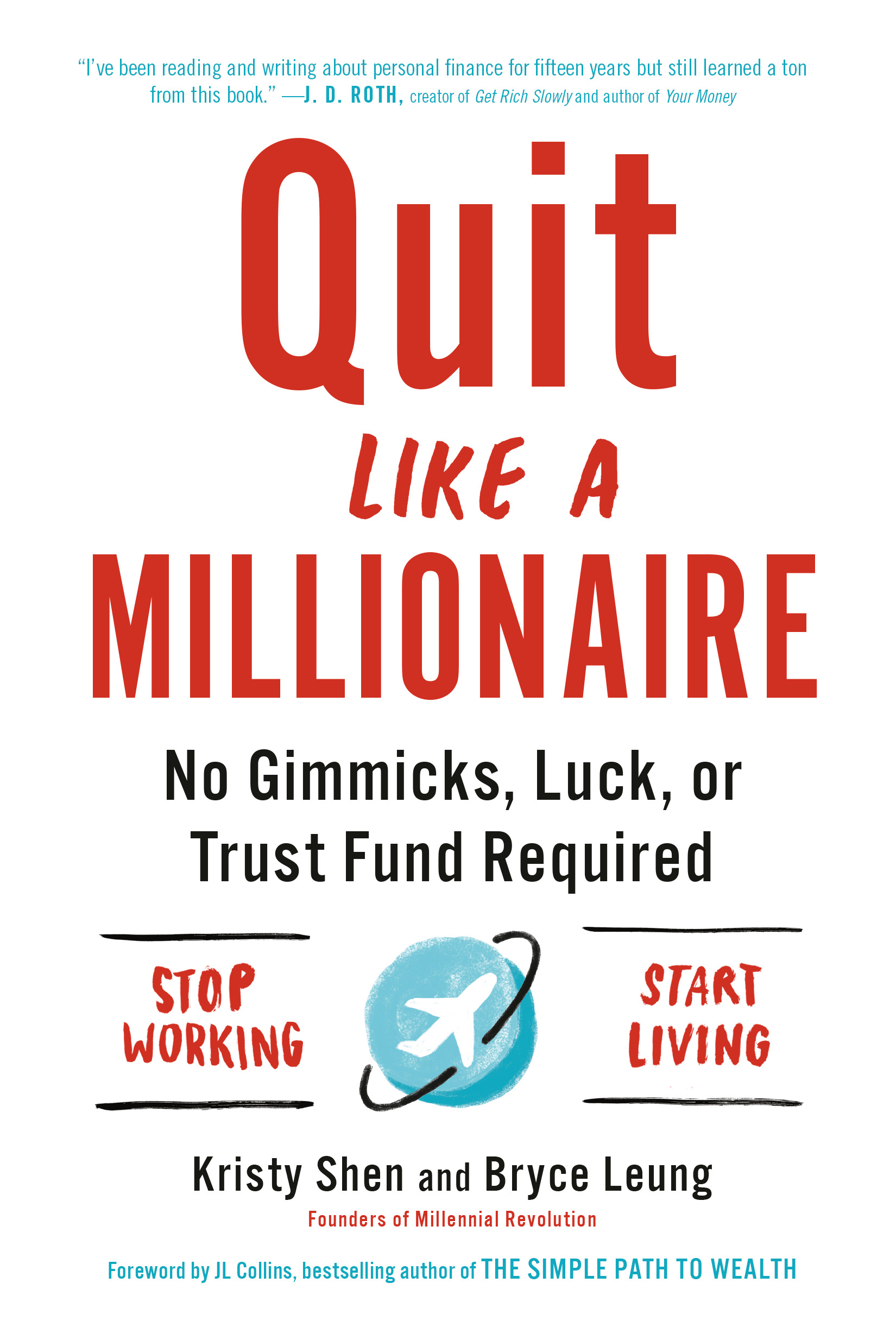Quit Like a Millionaire : No Gimmicks, Luck, or Trust Fund Required | Shen, Kristy