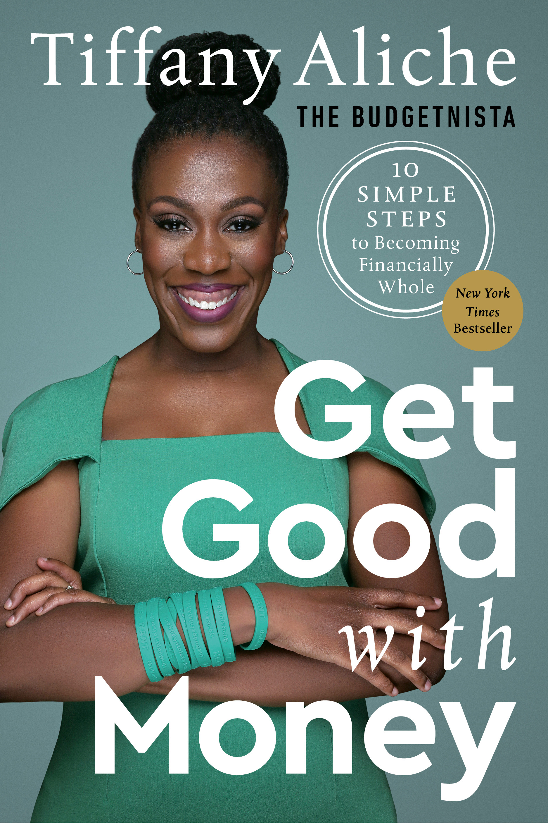 Get Good with Money : Ten Simple Steps to Becoming Financially Whole | Tiffany the Budgetnista Aliche