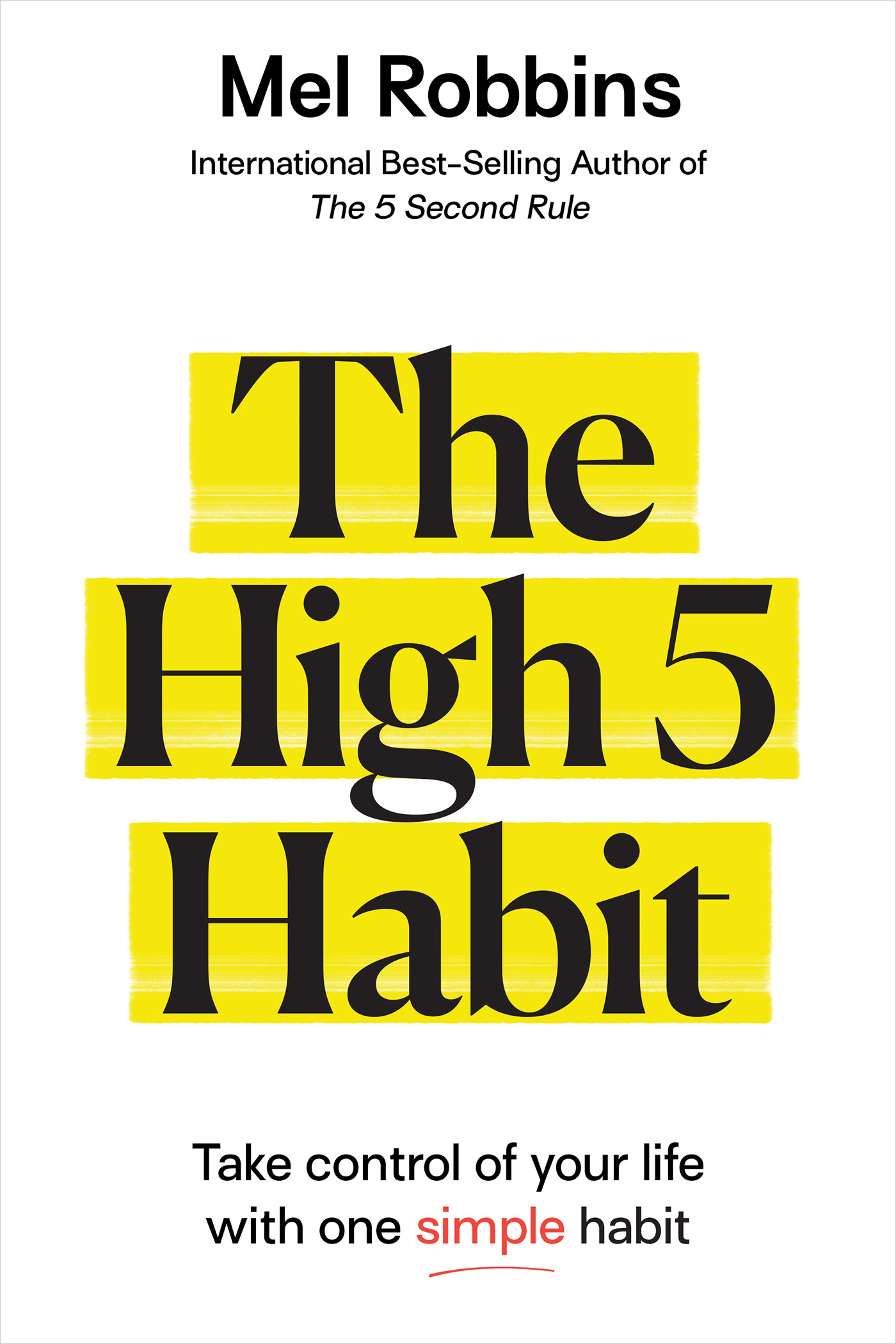 The High 5 Habit : Take Control of Your Life with One Simple Habit | Robbins, Mel