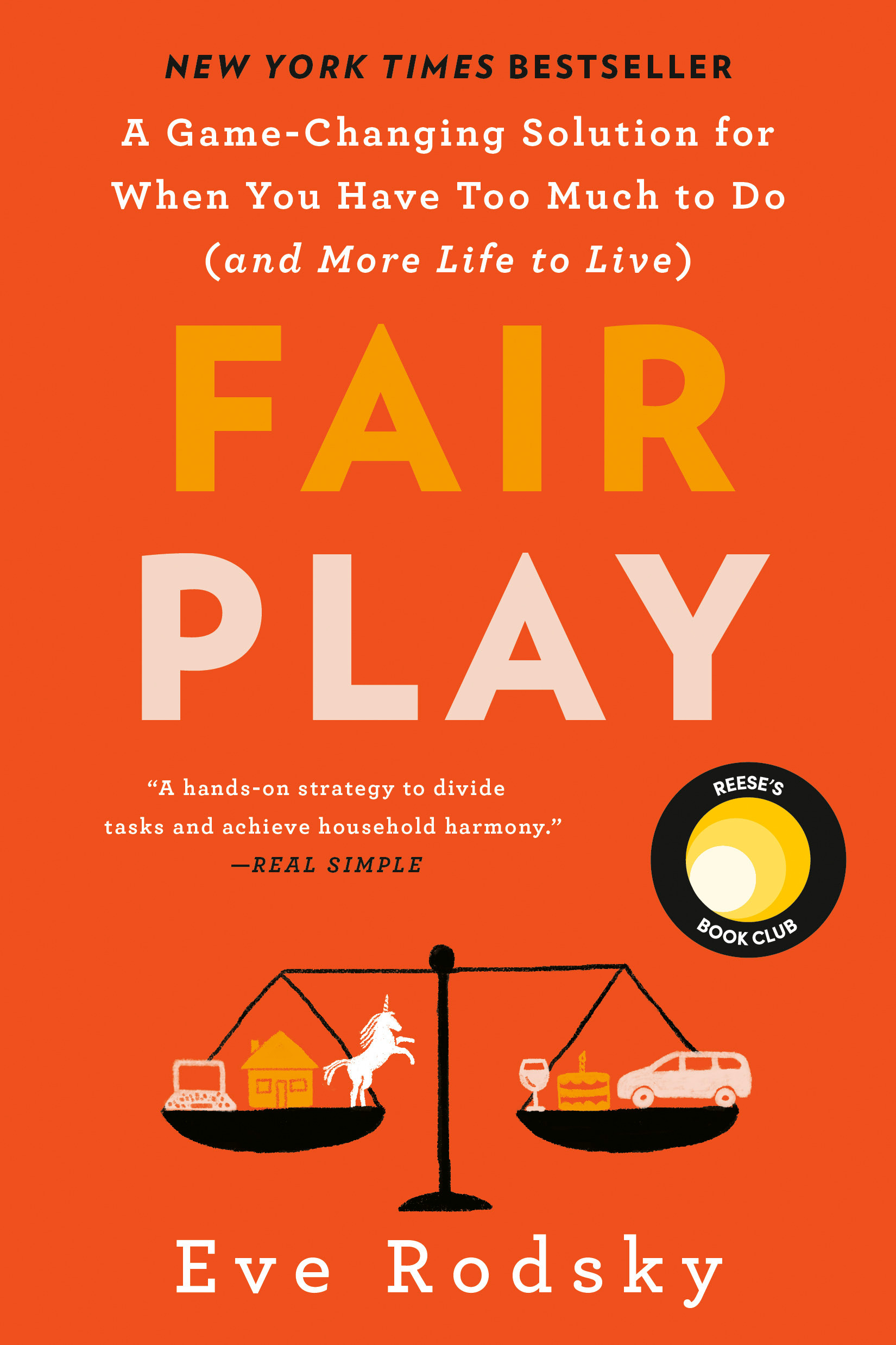 Fair Play : A Game-Changing Solution for When You Have Too Much to Do (and More Life to Live) | Rodsky, Eve