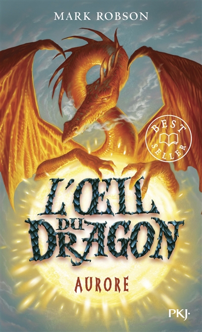 L'oeil du dragon T.04- Aurore | Robson, Mark