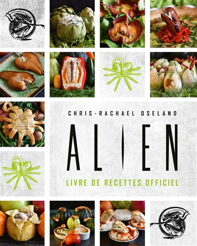 Alien : les recettes officielles | Oseland, Chris-Rachael