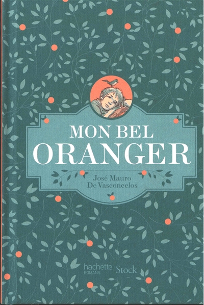 Mon bel oranger : histoire d'un petit garçon qui, un jour, découvrit la douleur  | Vasconcelos, José Mauro de