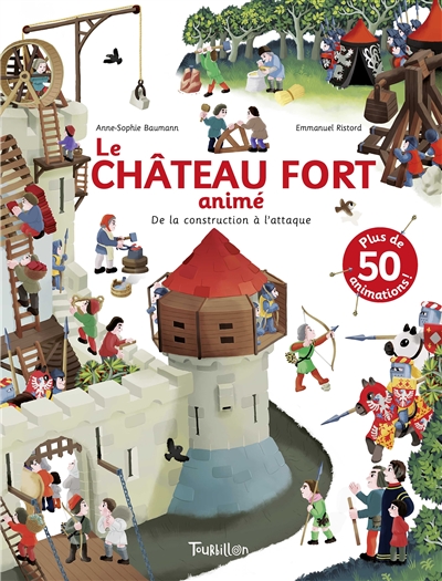 Château fort animé (Le) : de la construction à l'attaque  | Baumann, Anne-Sophie