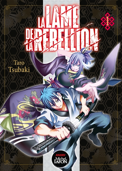 La lame de la rébellion T.01 | Tsubaki, Taro