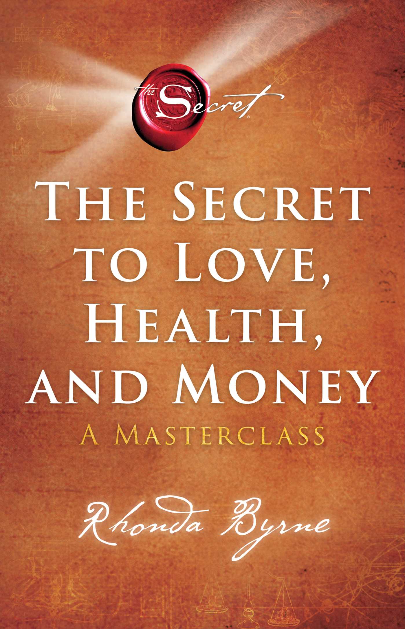 The Secret to Love, Health, and Money : A Masterclass | Byrne, Rhonda