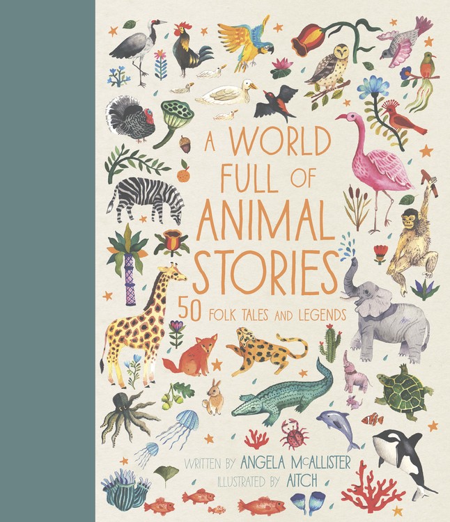 A World Full of Animal Stories : 50 folk tales and legends | McAllister, Angela