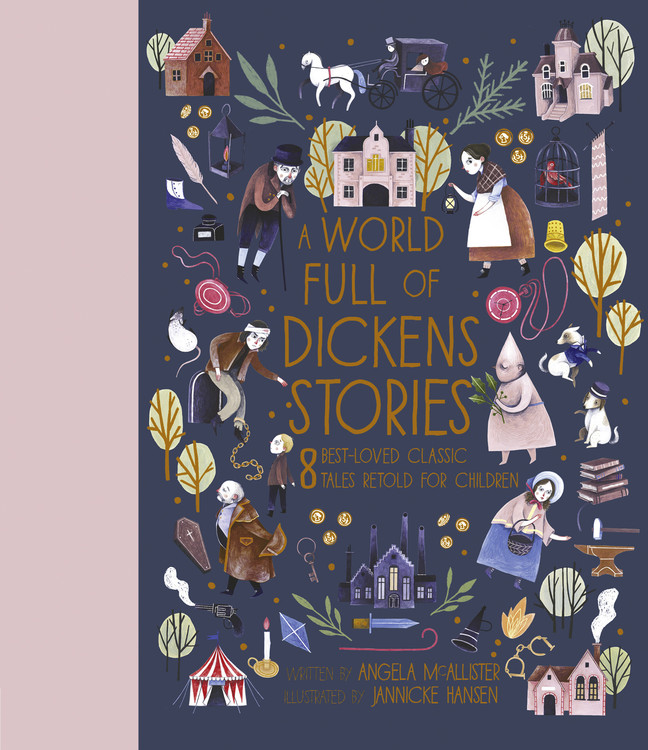 A World Full of Dickens Stories : 8 best-loved classic tales retold for children | McAllister, Angela