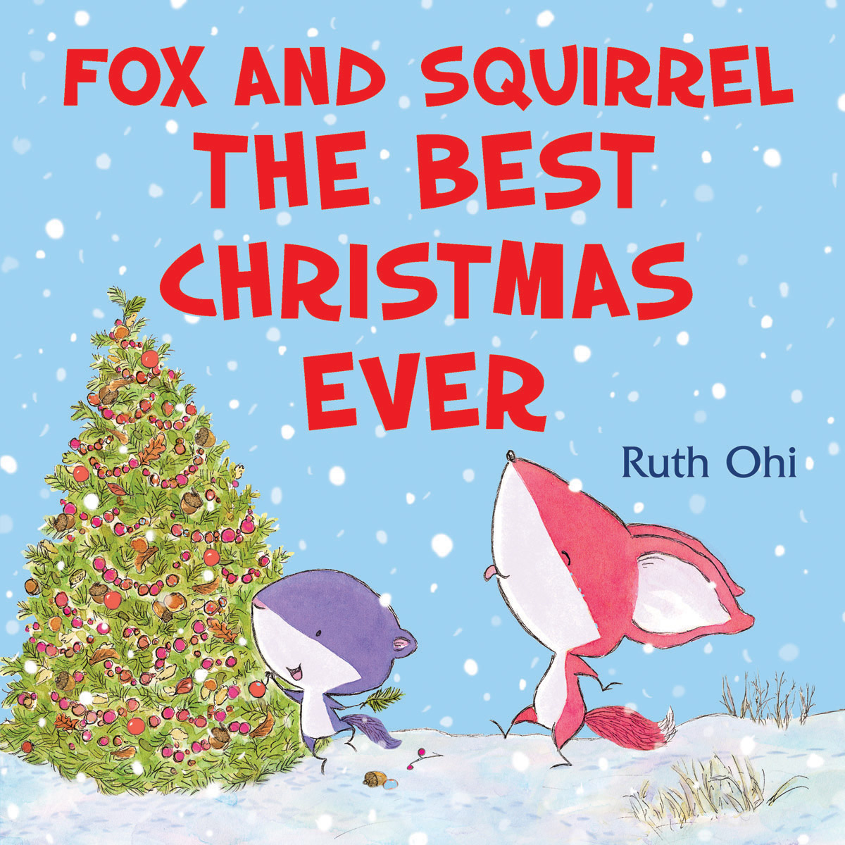 Fox and Squirrel: The Best Christmas Ever | Ohi, Ruth