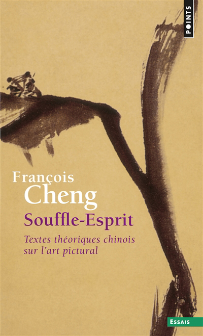 Souffle-esprit : textes théoriques chinois sur l'art pictural | Cheng, François