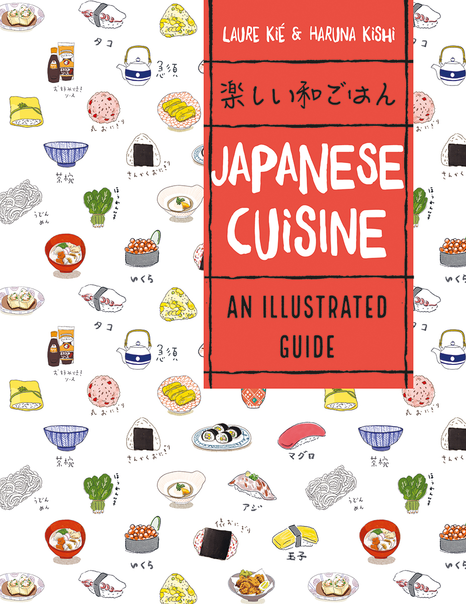 Japanese Cuisine : An Illustrated Guide | Kie, Laure