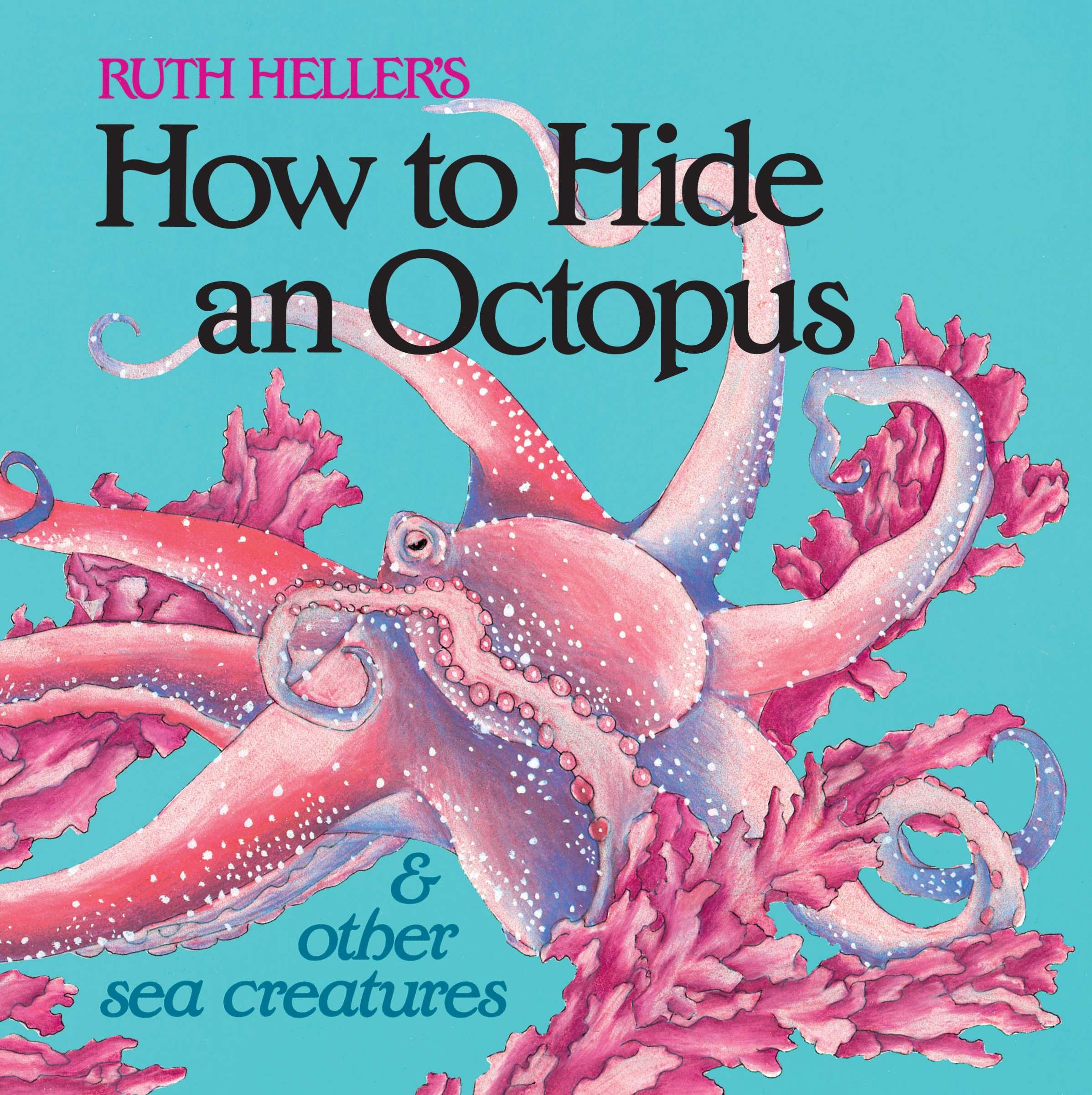 How to Hide an Octopus and Other Sea Creatures | Heller, Ruth