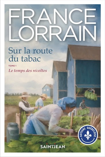 Sur la route du tabac T.01 - Le temps des récoltes | Lorrain, France