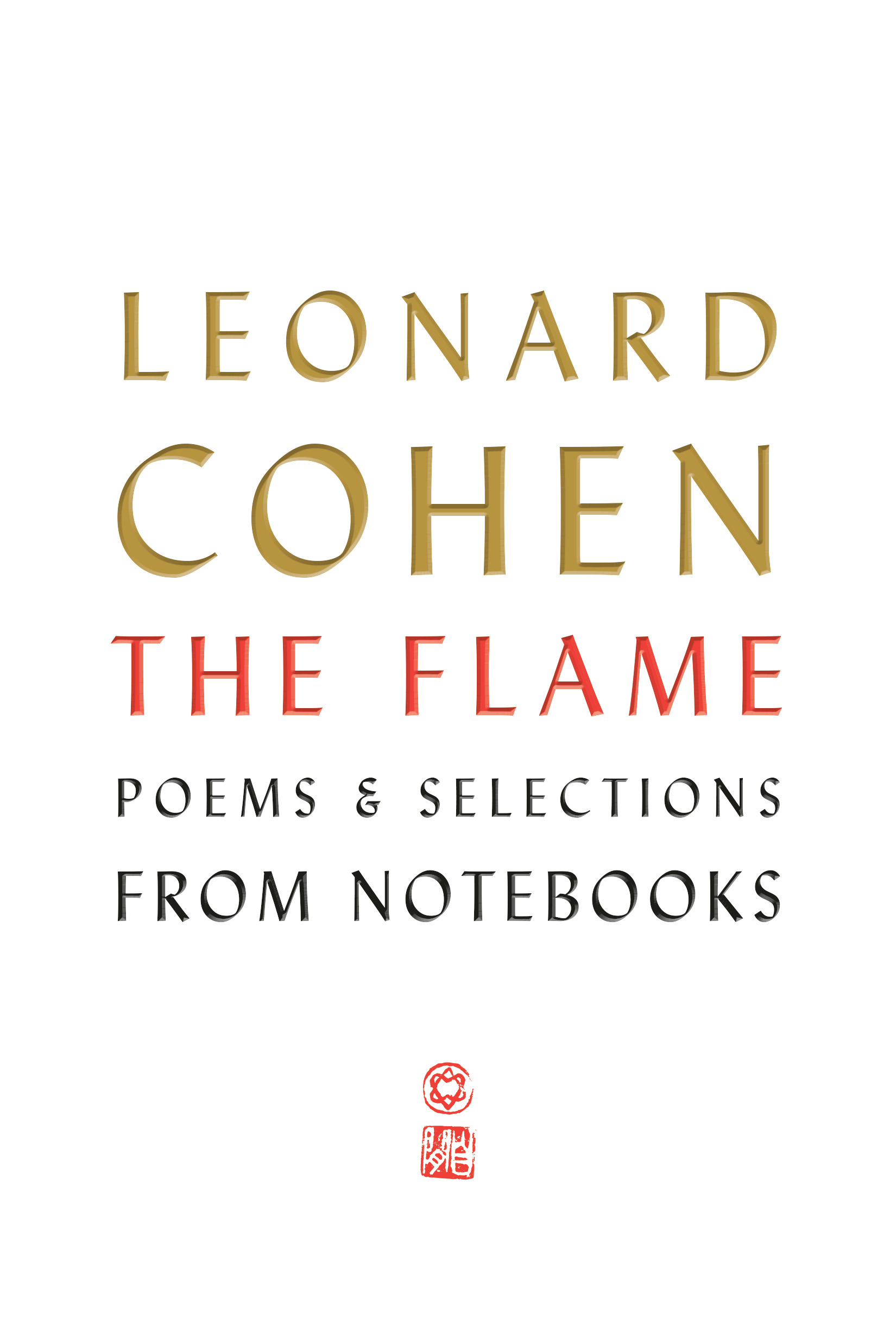The Flame : Poems and Selections From Notebooks | Cohen, Leonard