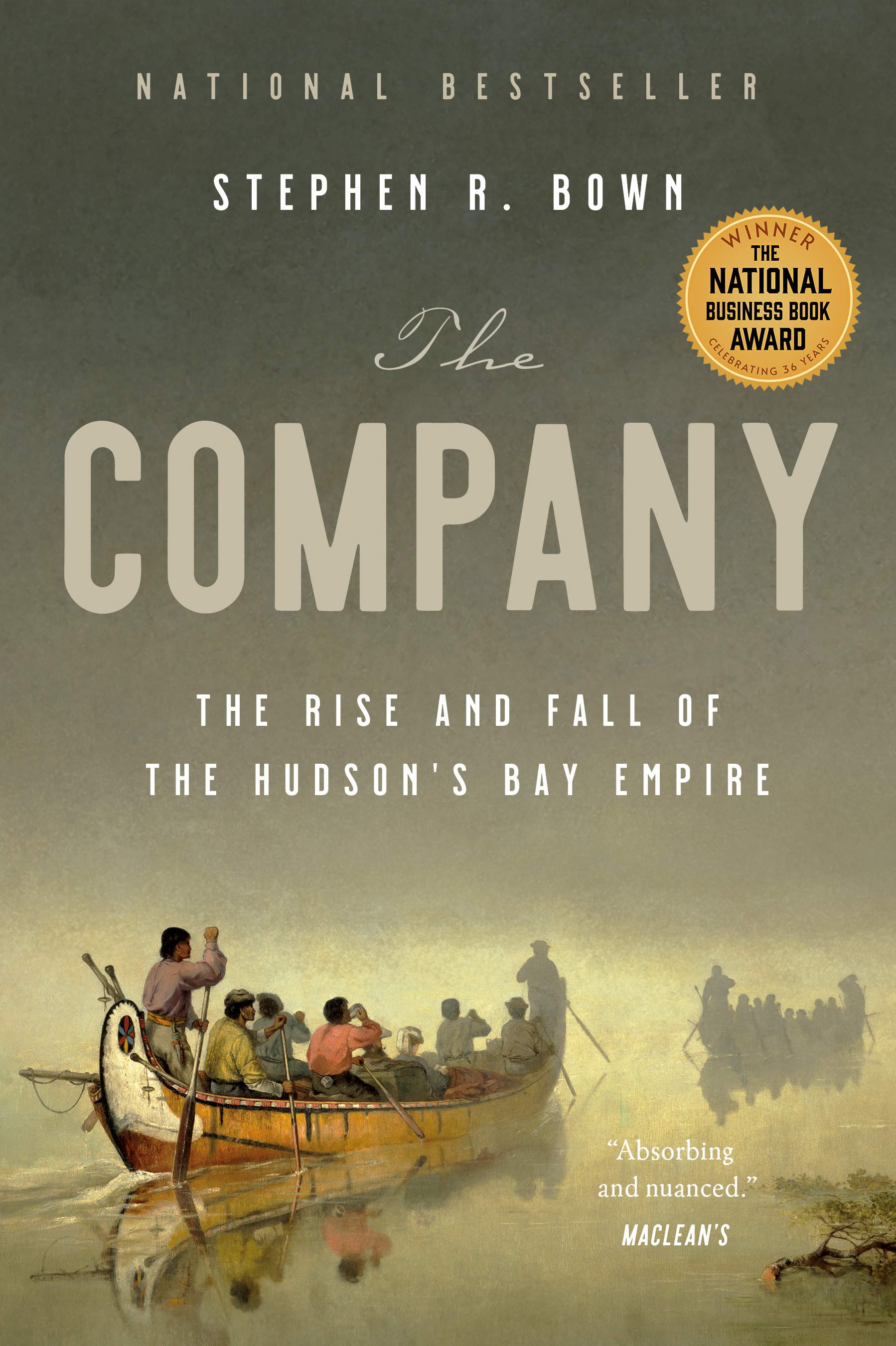 The Company : The Rise and Fall of the Hudson's Bay Empire | Bown, Stephen