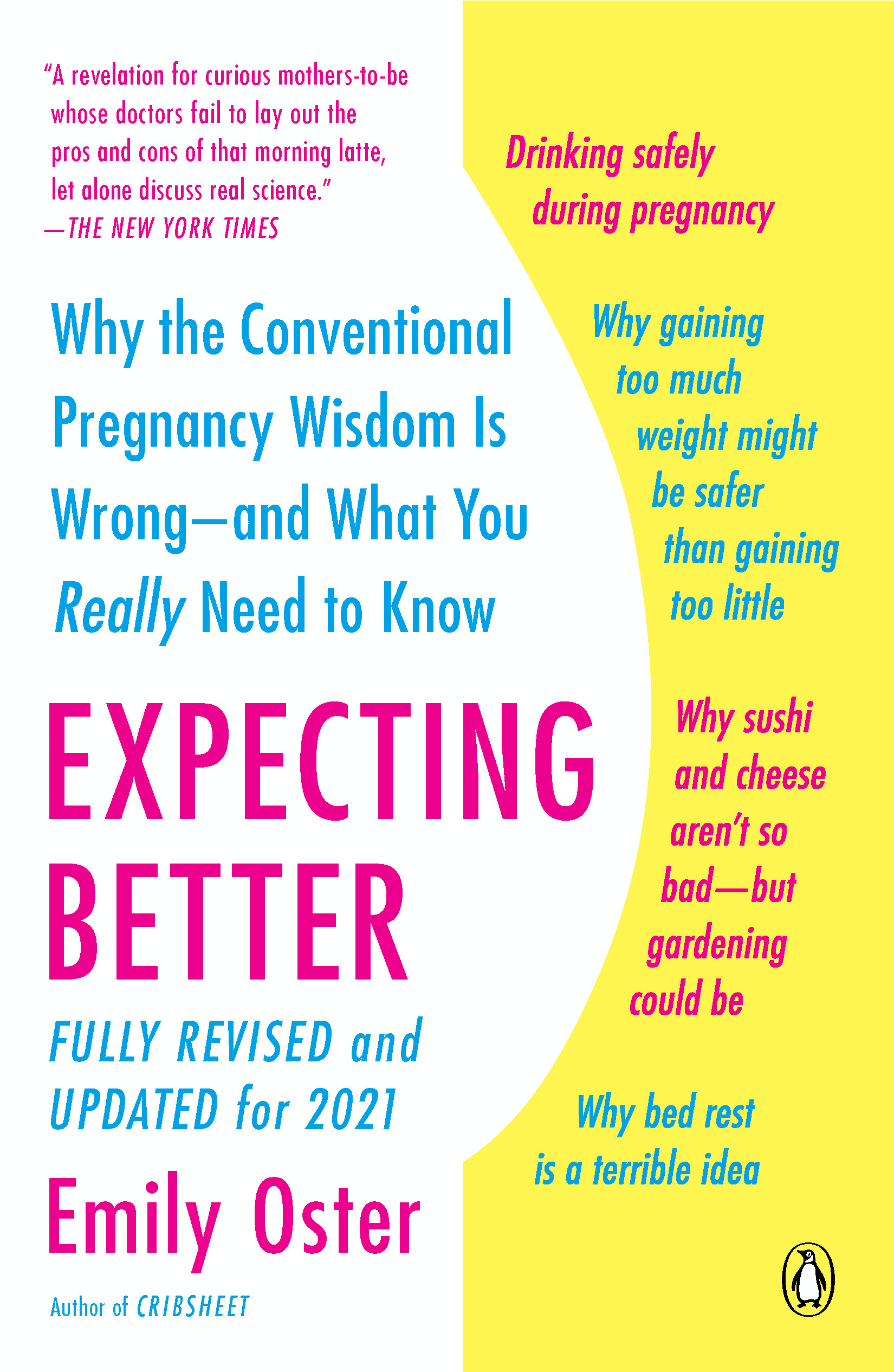 Expecting Better : Why the Conventional Pregnancy Wisdom Is Wrong--and What You Really Need to Know | Oster, Emily