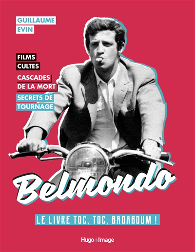 Belmondo : le livre toc, toc, badaboum ! : films cultes, cascades de la mort, secrets de tournage | Evin, Guillaume