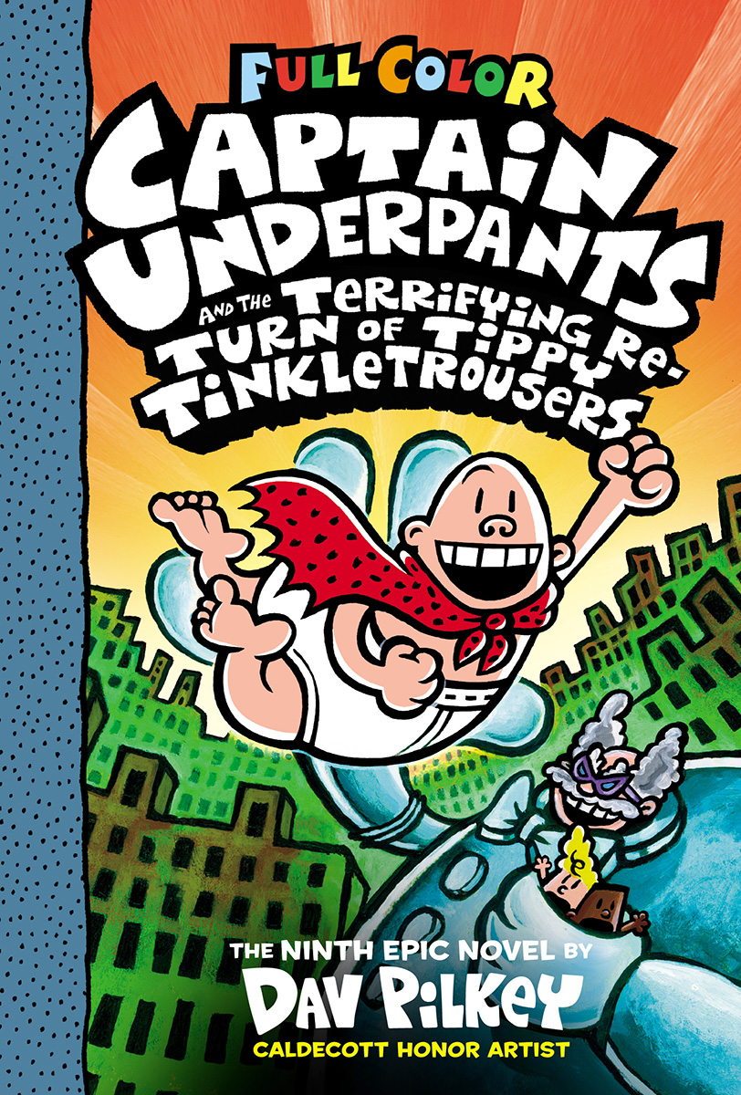 Captain Underpants and the Terrifying Return of Tippy Tinkletrousers: Color Edition (Captain Underpants #9)  | Pilkey, Dav