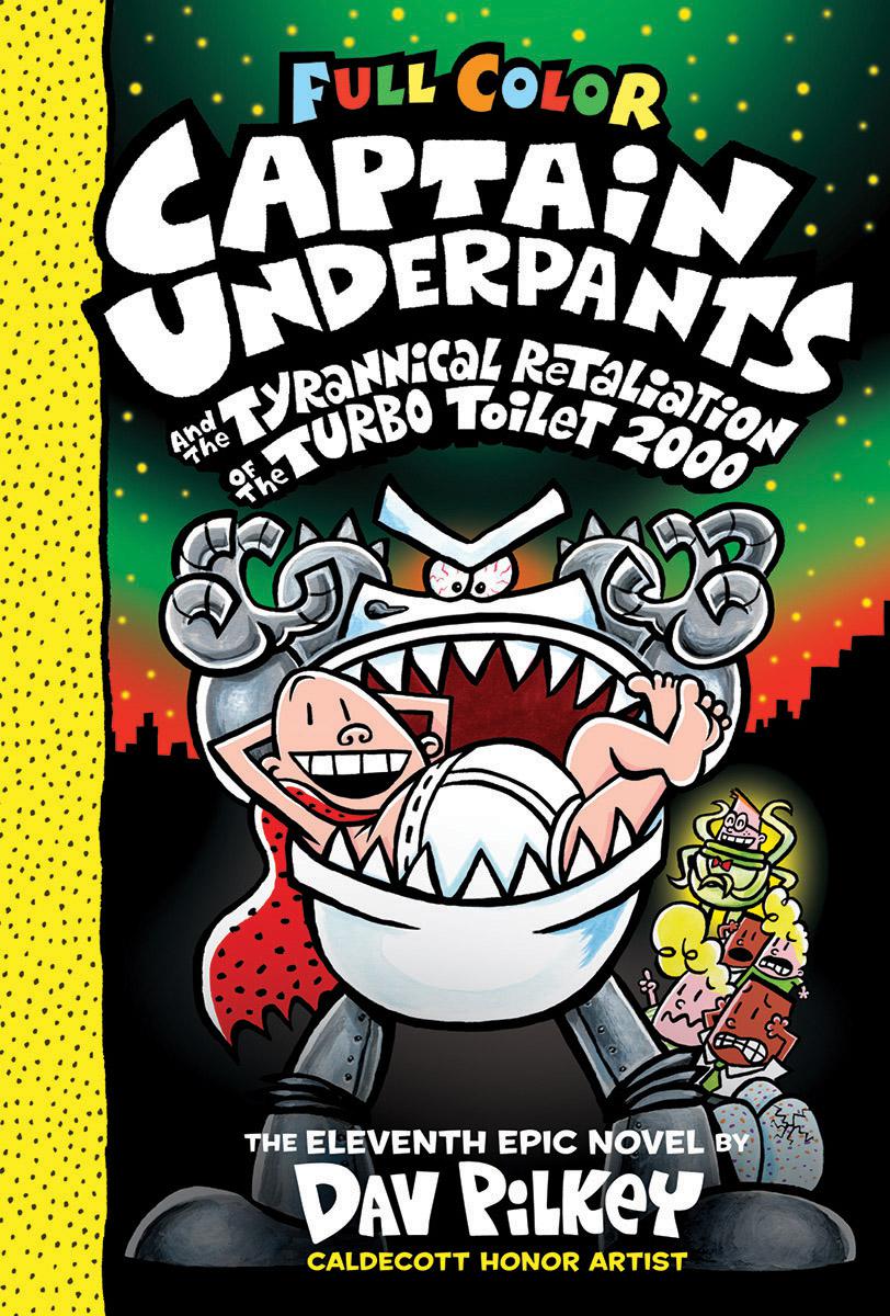 Captain Underpants and the Tyrannical Retaliation of the Turbo Toilet 2000: Color Edition (Captain Underpants #11)  | Pilkey, Dav
