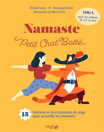 Namaste petit chat botté : 15 histoires et leurs postures de yoga pour accueillir les émotions : yoga pour les enfants de 3 à 10 ans | Cornu, Christelle