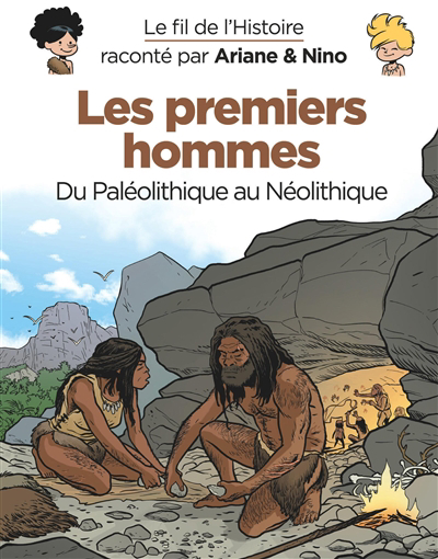 Les premiers hommes - Du paléolithique au néolithique  | Erre, Fabrice