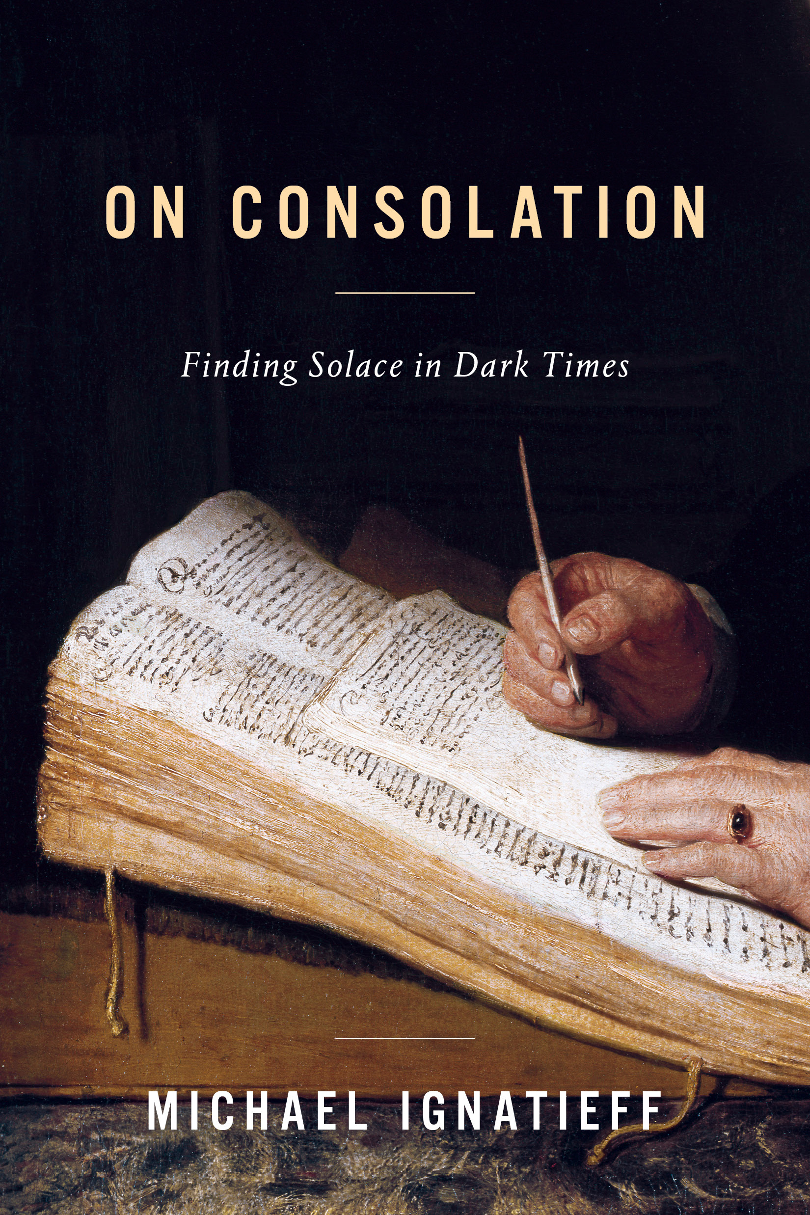 On Consolation : Finding Solace in Dark Times | Ignatieff, Michael
