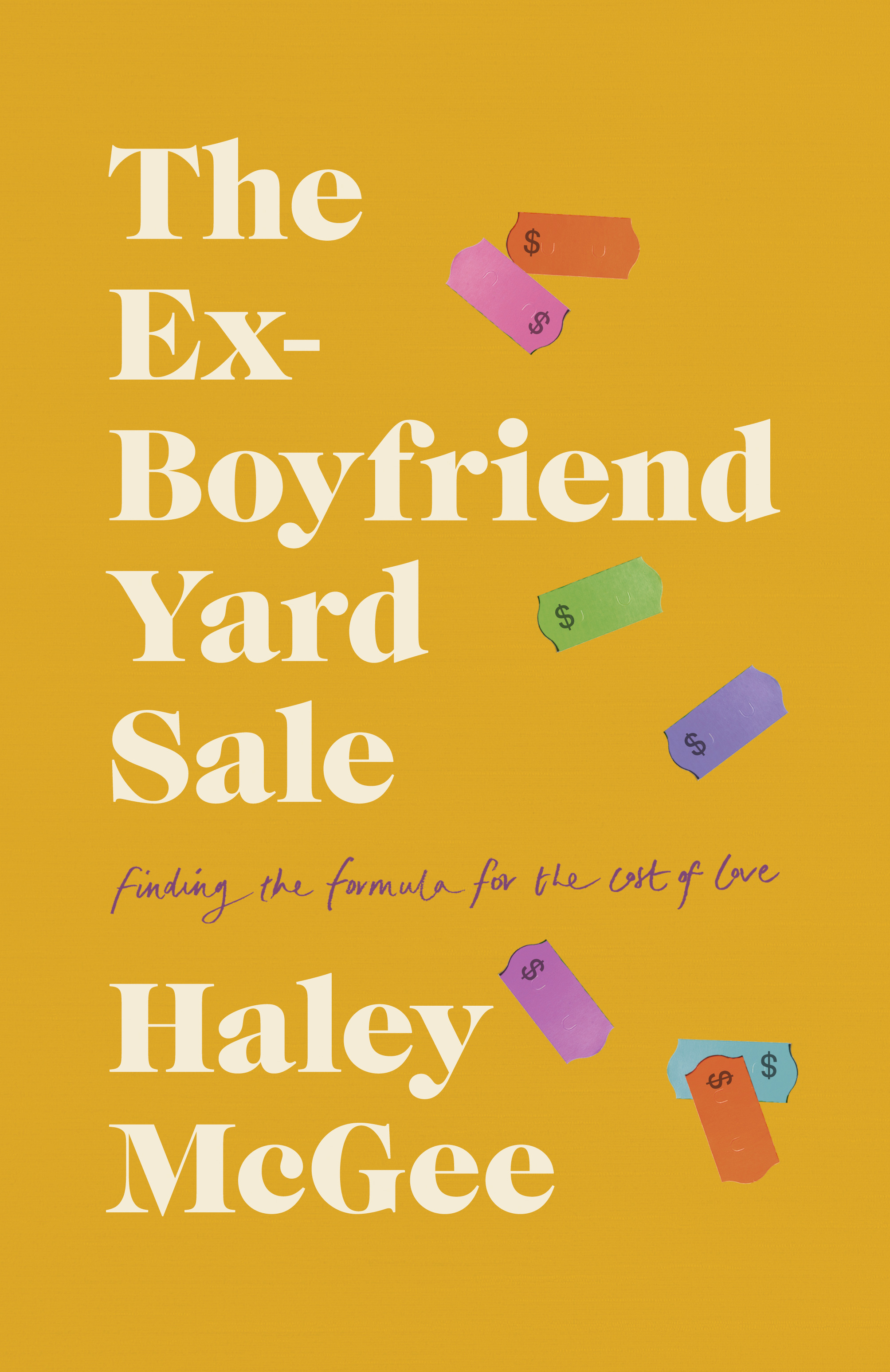 The Ex-Boyfriend Yard Sale : Finding a Formula for the Cost of Love | McGee, Haley