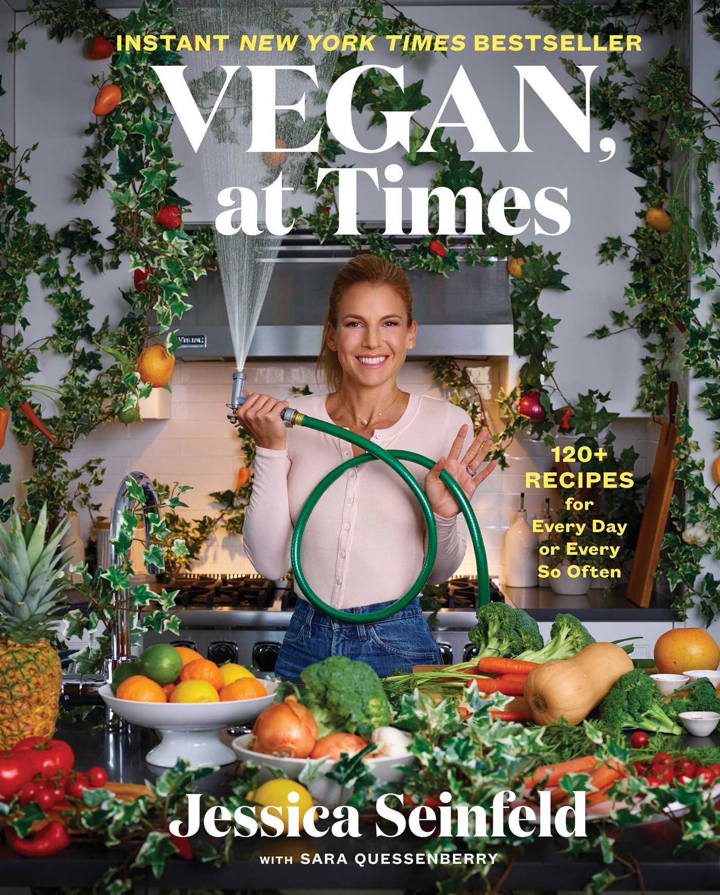 Vegan, at Times : 120+ Recipes for Every Day or Every So Often | Seinfeld, Jessica