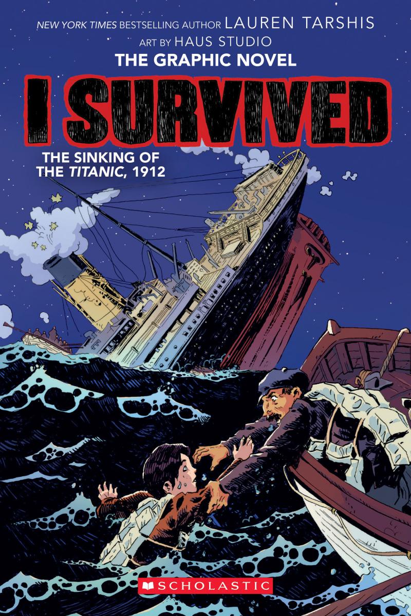 I Survived the Sinking of the Titanic, 1912 - I Survived Graphic Novel #1 | Tarshis, Lauren