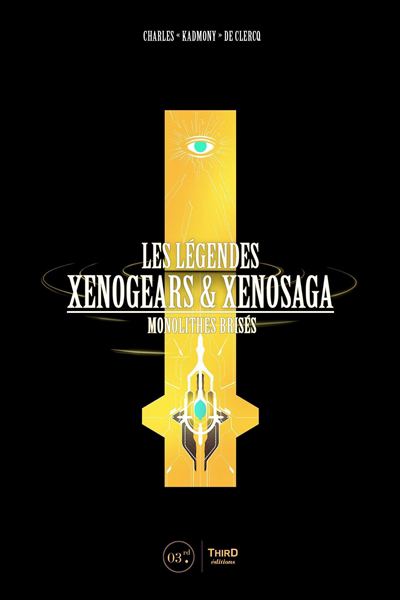 légendes Xenogears & Xenosaga : monolithes brisés (Les) | Clercq, Charles