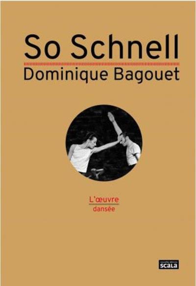 So Schnell -  Dominique Bagouet | Verrièle, Philippe