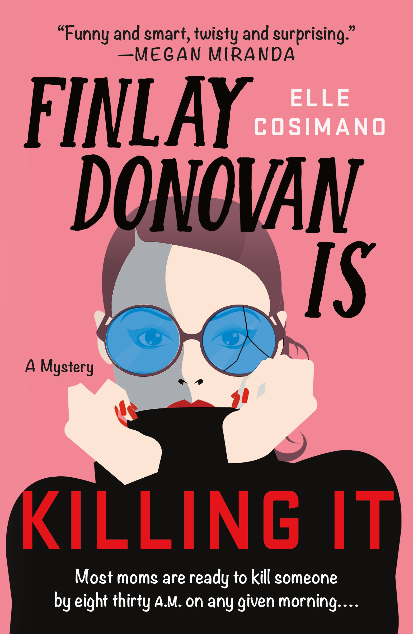 Finlay Donovan Is Killing It : A Mystery | Cosimano, Elle