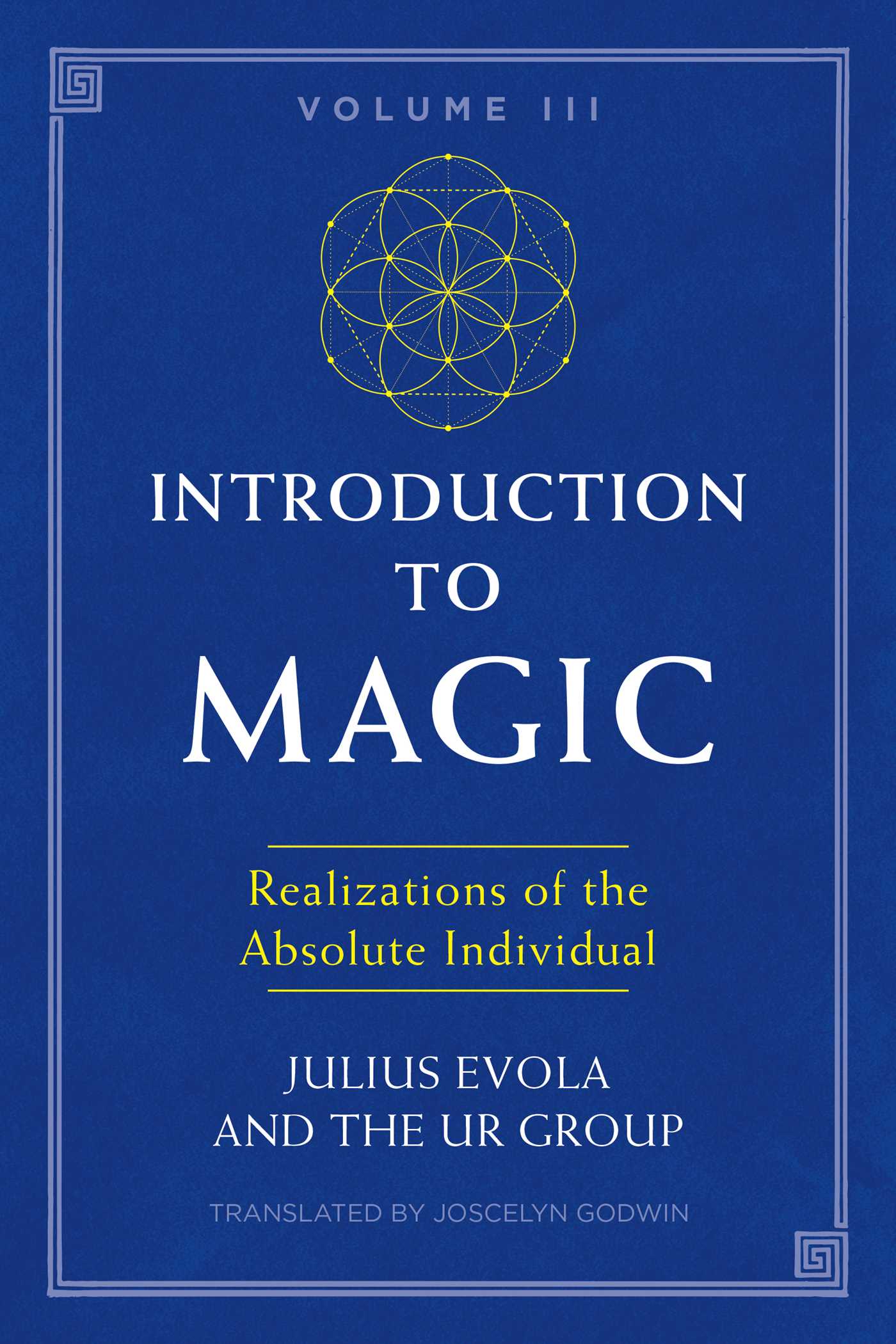 Introduction to Magic, Volume III : Realizations of the Absolute Individual | Evola, Julius