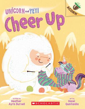Cheer Up - Unicorn and Yeti #4 | Burnell, Heather Ayris