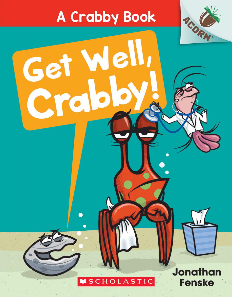 Get Well, Crabby! - A Crabby Book #4 | Fenske, Jonathan