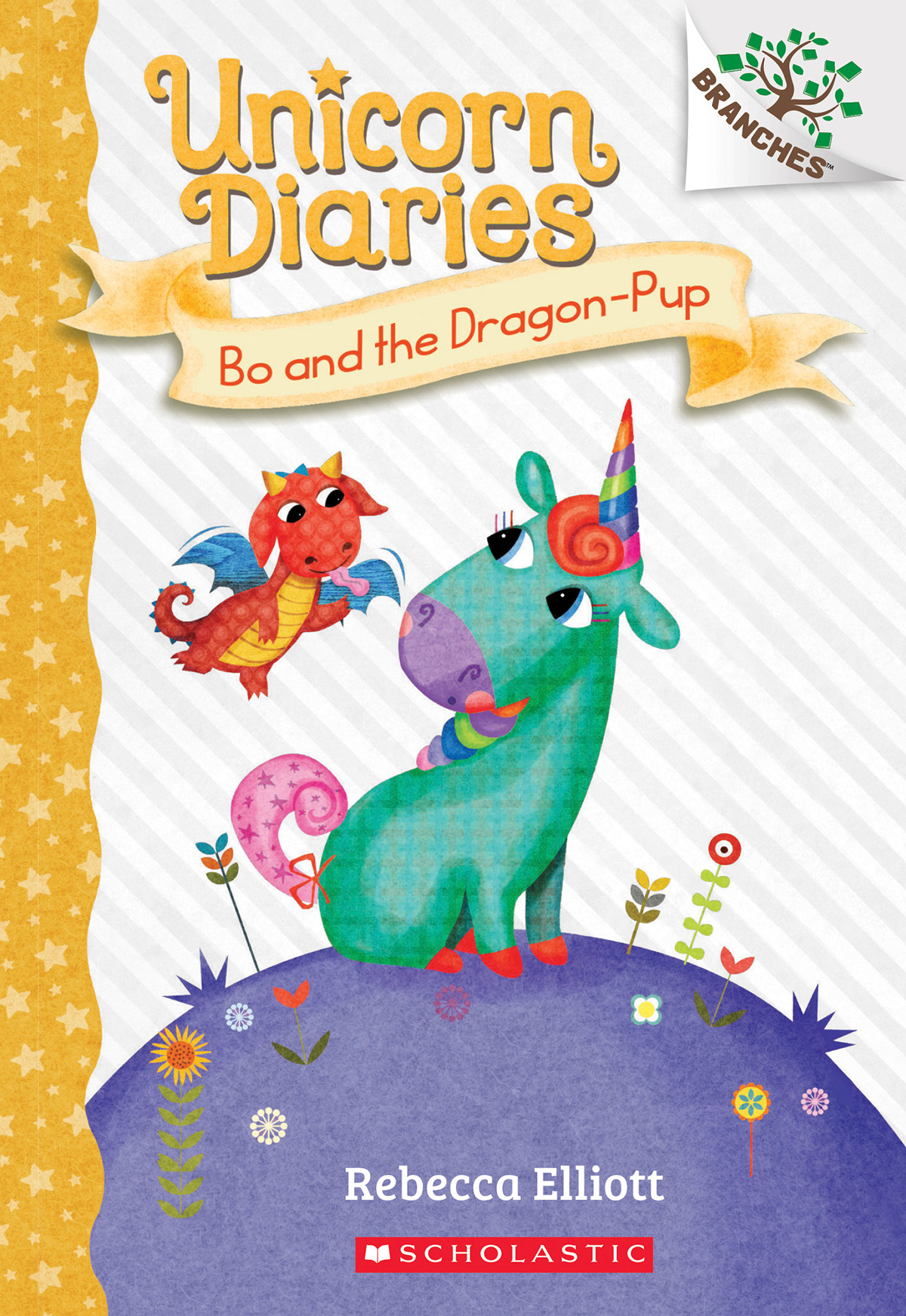 Bo and the Dragon-Pup: A Branches Book (Unicorn Diaries #2) | Elliott, Rebecca