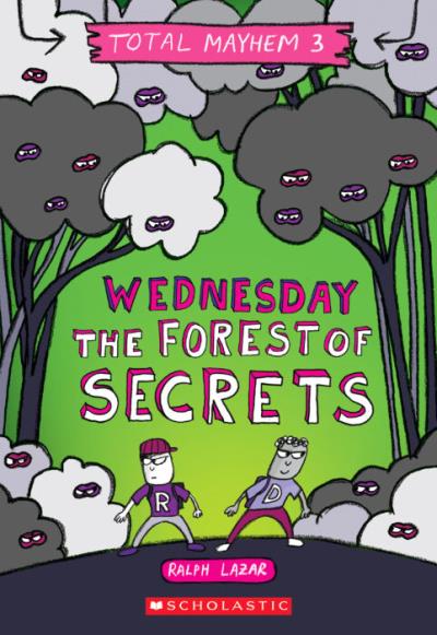 Total Mayhem #3 : Wednesday – The Forest of Secrets  | Lazar, Ralph