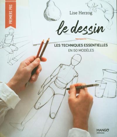 dessin : les techniques essentielles en 50 modèles (Le) | Herzog, Lise