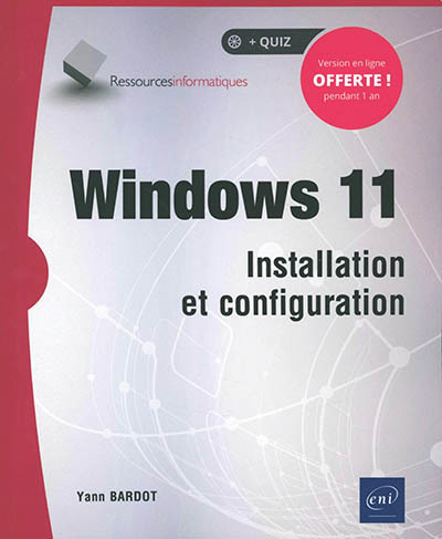 Windows 11 : installation et configuration | Bardot, Yann