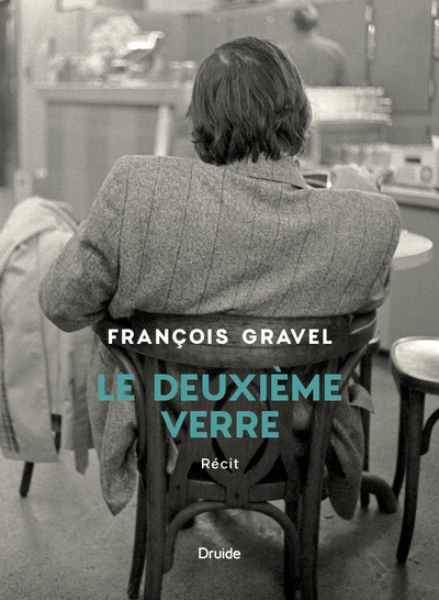 deuxième verre (Le) | Gravel, François