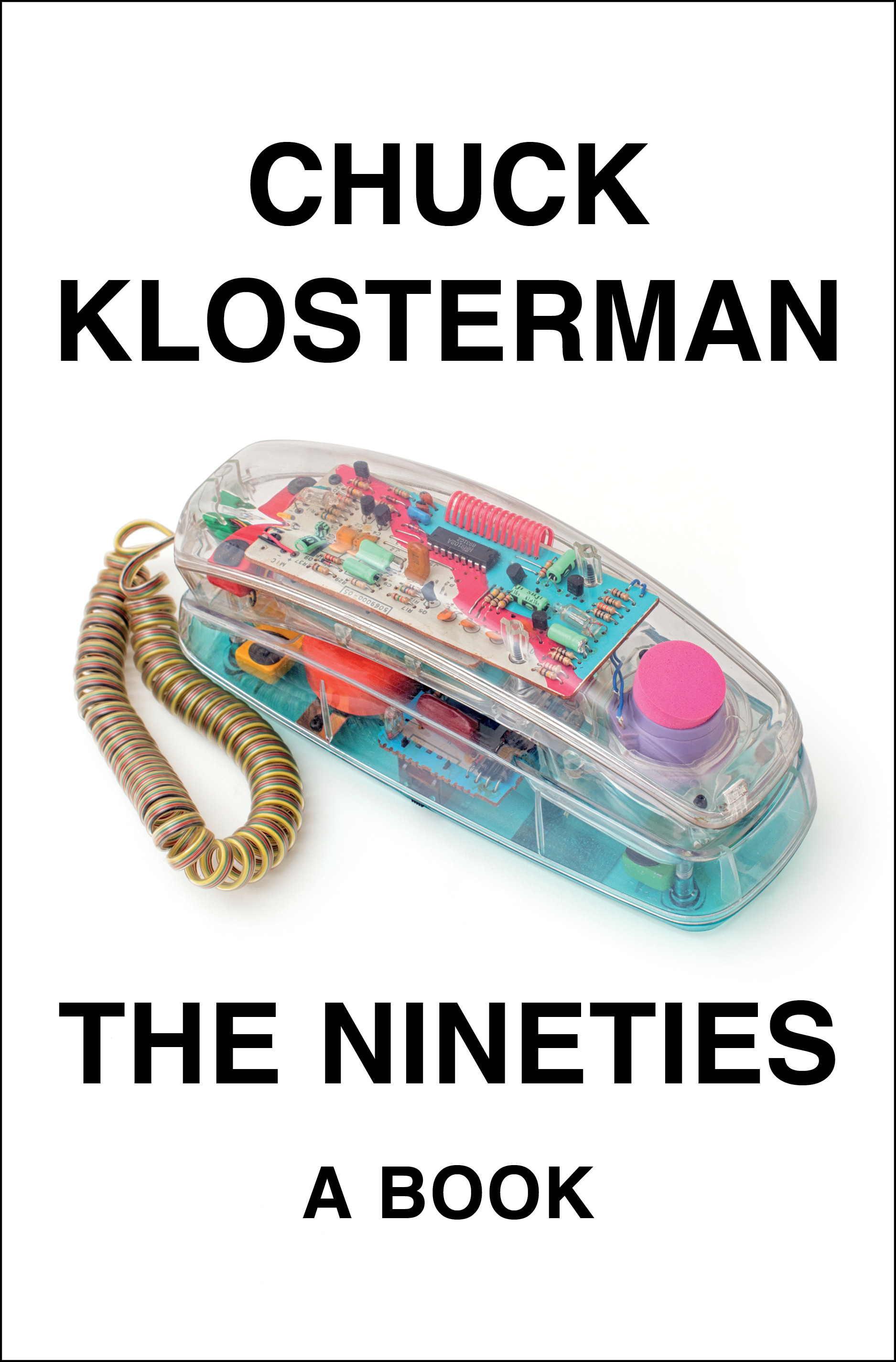 The Nineties : A Book | Klosterman, Chuck