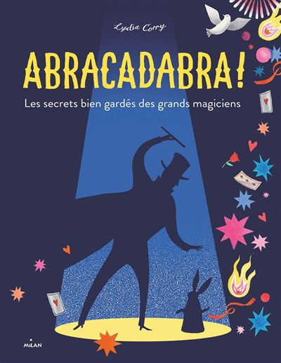 Abracadabra ! : les secrets bien gardés des grands magiciens | Corry, Lydia