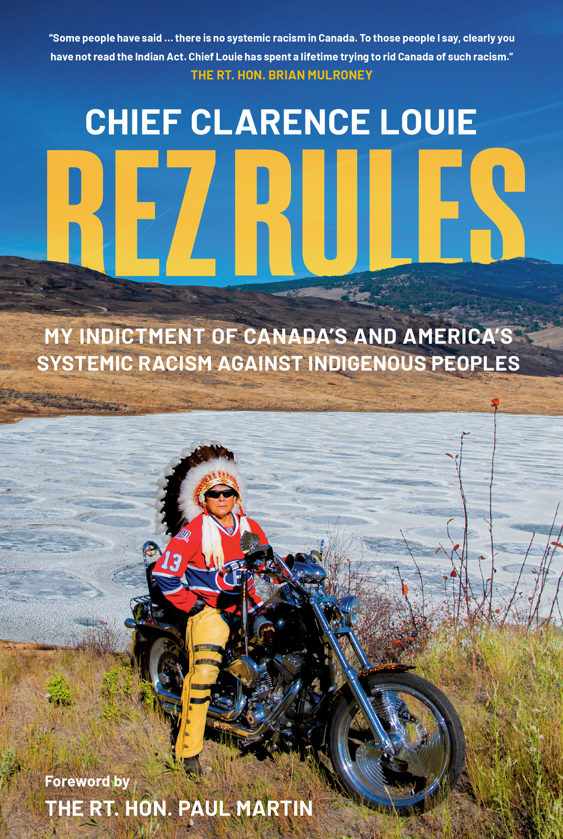Rez Rules : My Indictment of Canada's and America's Systemic Racism Against Indigenous Peoples | Louie, Chief Clarence