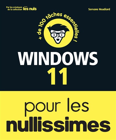 L'ordinateur avec Windows 11 pour les nullissimes : 100 tâches essentielles ! | Heudiard, Servane