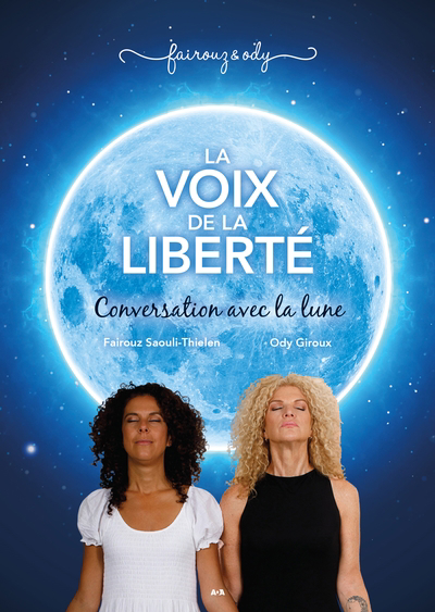 voix de la liberté : conversation avec la lune (La) | Saouli-Thielen, Fairouz