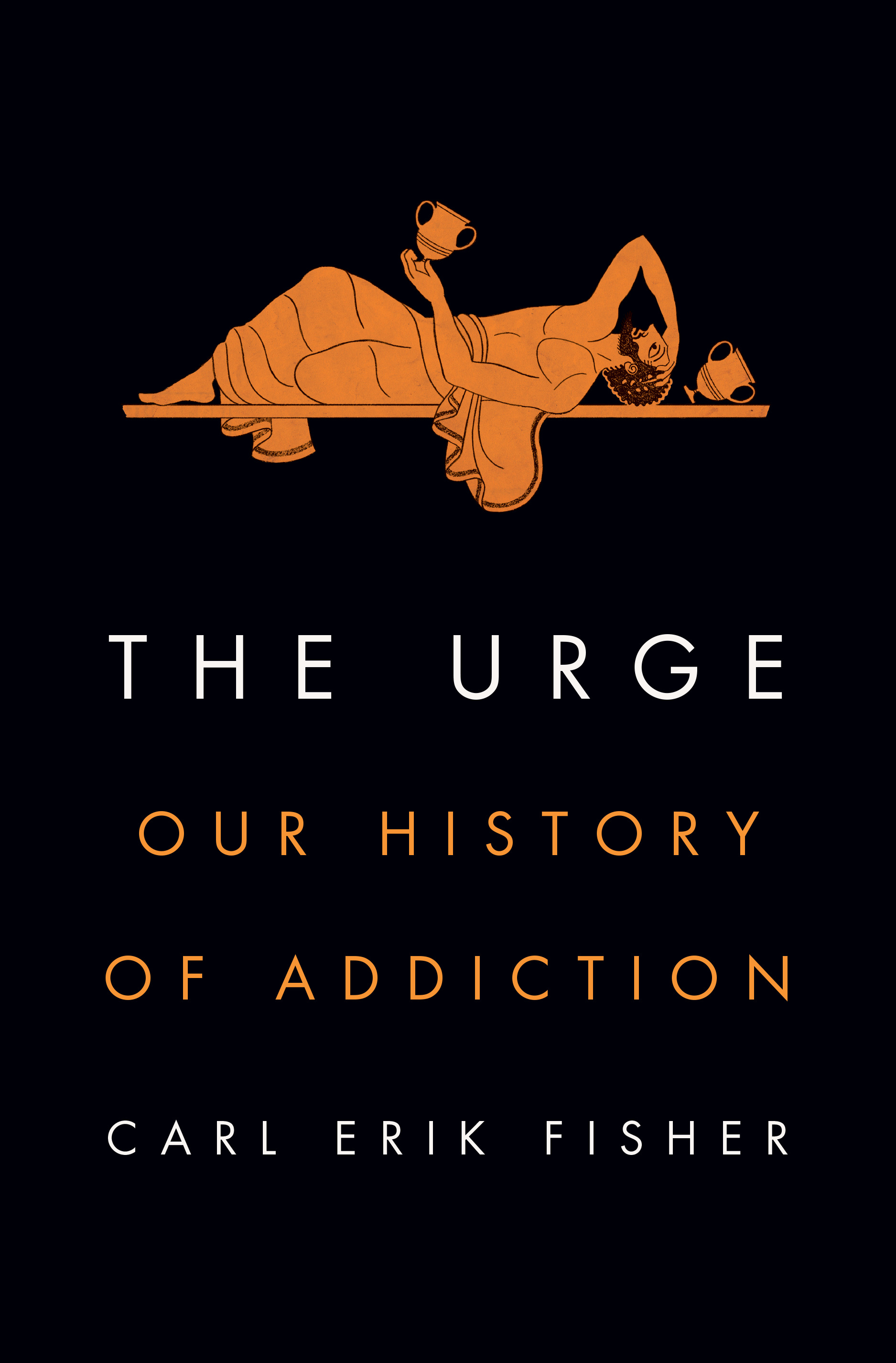 The Urge : Our History of Addiction | Fisher, Carl Erik